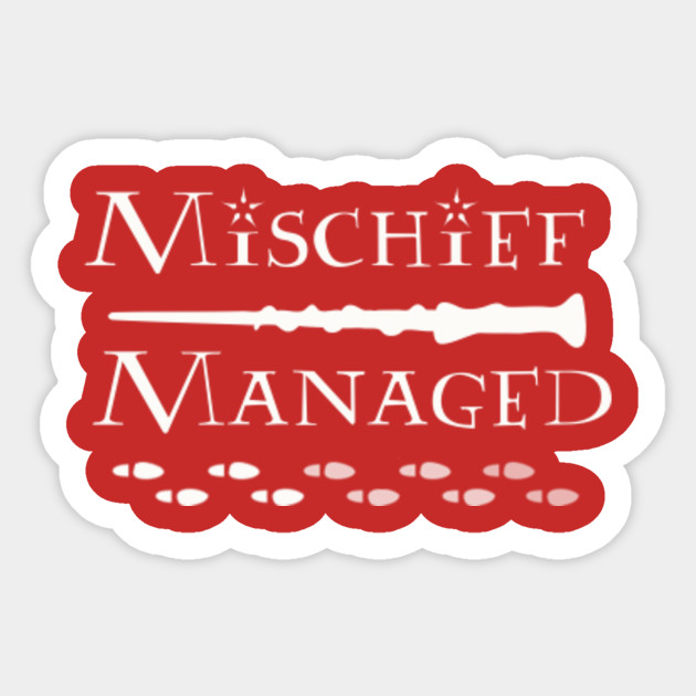 Mischief Managed Harry Potter Sticker TeePublic
